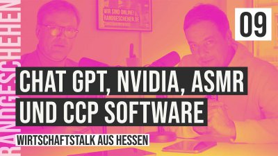 09 - #ChatGPT, #NVIDIA, #ASMR und #CCP Software