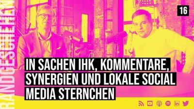 16 - In Sachen IHK, Kommentare, Synergien und lokale Social Media Sternchen