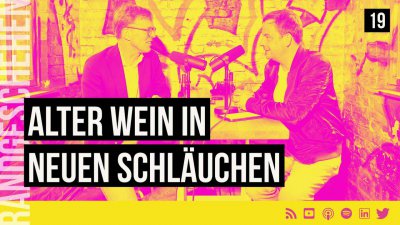 19 - Alter Wein in neuen Schläuchen