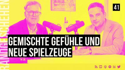 41 - Gemischte Gefühle und neue Spielzeuge